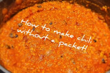 How to make chili without a packet