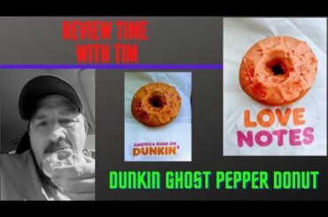 DUNKIN came out with a ghost pepper donut....here is my review