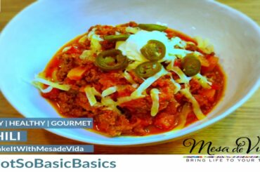 Easy, healthy gourmet chili recipe! Whole30 & Paleo Friendly. Not-So-Basic-Basics with Mesa de Vida!