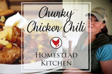 CHUNKY CHICKEN CHILI | Homestead Kitchen