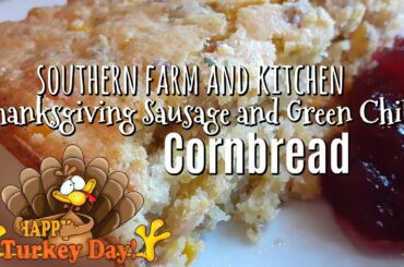 Thanksgiving Sausage and Green Chili Cornbread / Holiday Sides/ Cornbread Recipe/ Sausage Cornbread