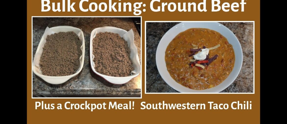 BULK FREEZER COOKING: GROUND BEEF ** PLUS Crockpot SOUTHWESTERN TACO CHILI! (and a thank you!)