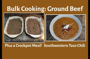 BULK FREEZER COOKING: GROUND BEEF ** PLUS Crockpot SOUTHWESTERN TACO CHILI! (and a thank you!)