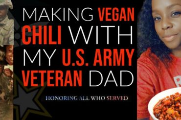 Veterans Day Vegan Chili f/My Dad Chris