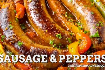 Sausage and Peppers Recipe - Chili Pepper Madness