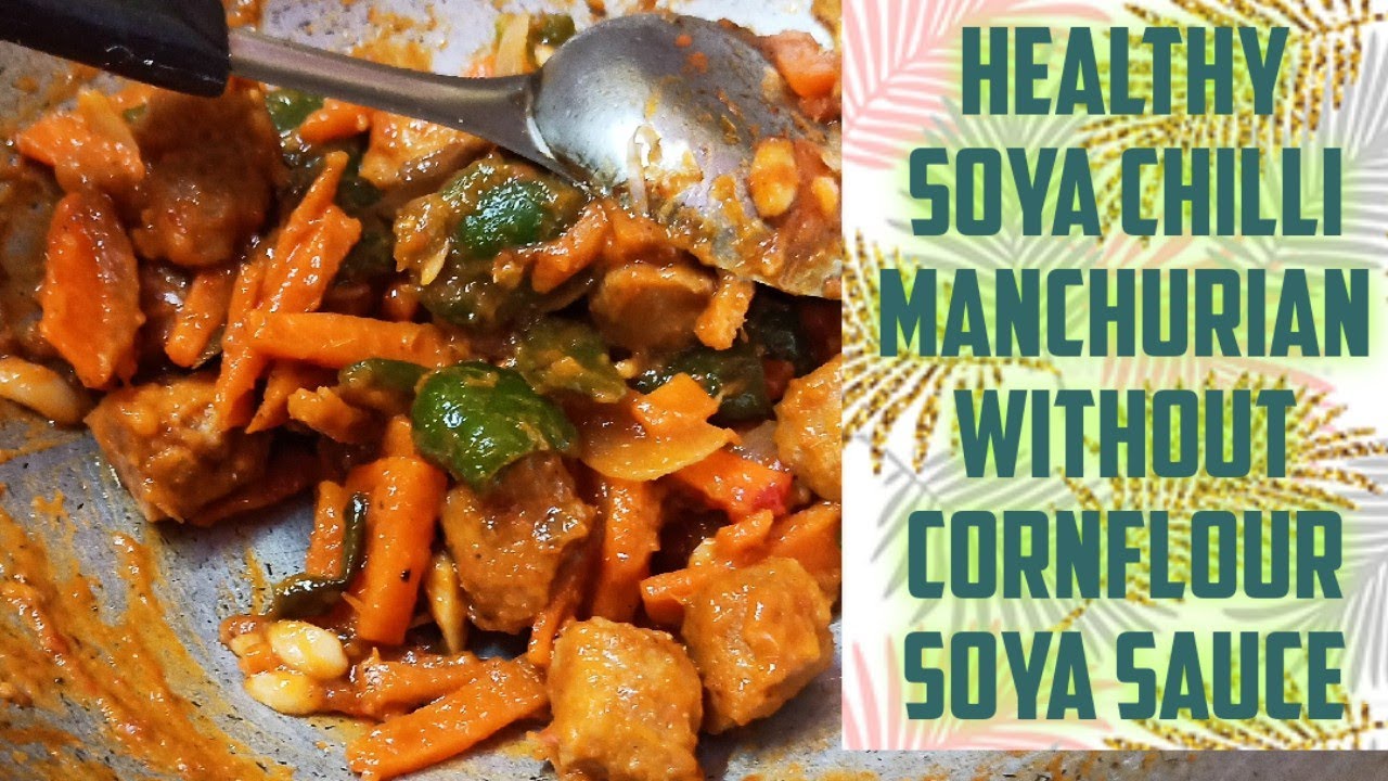 Healthy Soya Chili Without Corn flour, Soya Sauce, Sugar [Manchurian