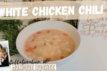 WHITE CHICKEN CHILI // Recipe Swap Collab W/ Monique Bushee