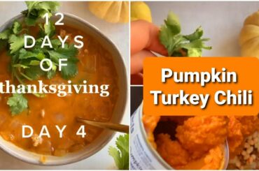 12 Days Of Thanksgiving | Day 4 Pumpkin Turkey Chili