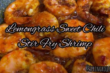 Lemongrass Sweet Chili Stir Fry Shrimp Recipe