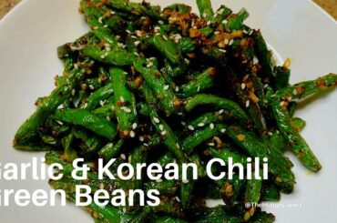 Garlic & Korean Chili Green Beans | The Hungry Jawn