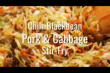 Keto Recipes Easy Meal Prep | Chili Blackbean Pork & Cabbage Stri Fry