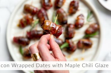 How to Make Bacon Wrapped Dates with Maple Chili Glaze (Devils on Horseback)