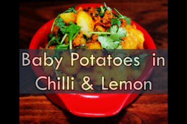 Easy Indian Spiced Baby Potatoes in Chili and Lemon - Video Recipe