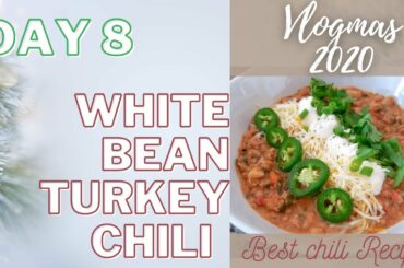 EASY CHILI RECIPE | WHITE BEAN TURKEY CHILI RECIPE | BEST WINTER FOOD | VLOGMAS 2020 | TURKEY CHILI