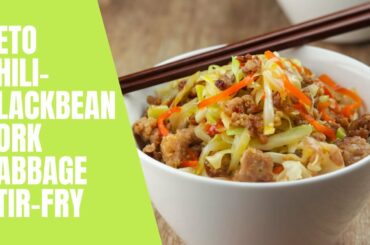 Keto Chili Blackbean Pork Cabbage Stir Fry Recipe | Keto Diet Recipes