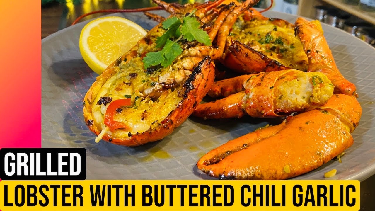 How to GRILLED LOBSTER WITH CHILI GARLIC BUTTER [Special Recipe] Ep 8