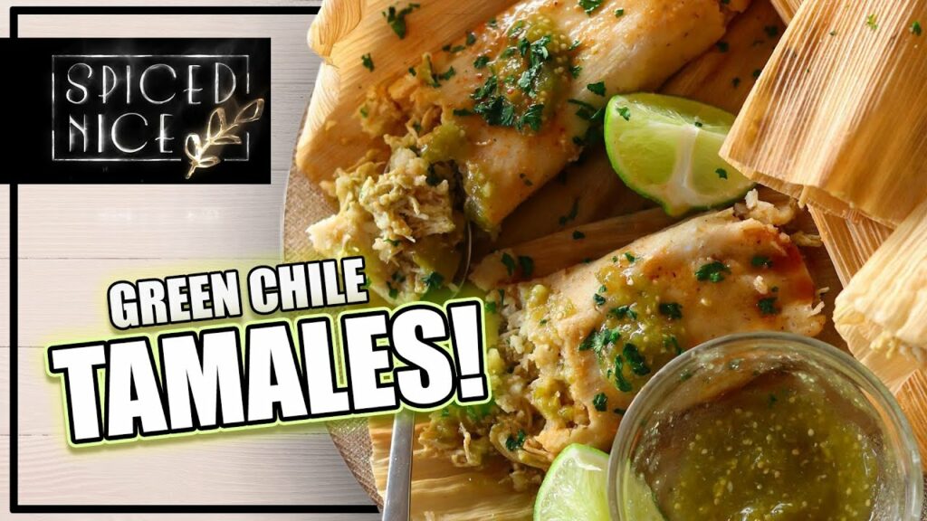 DELICIOUS Green Chile Chicken Tamales Recipe Spiced Nice Chili Chili