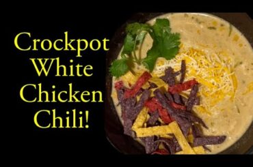 What's For Dinner? Crockpot White Chicken Chili | Quick, Easy & Delicious!
