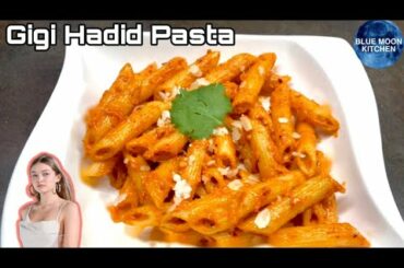 GIGI HADID’S FAMOUS PASTA RECIPE || Urdu,Hindi || BLUE MOON KITCHEN