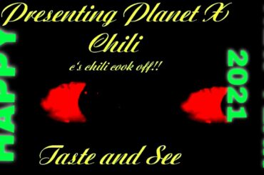 HAPPY NEW YEAR ''' PLANET X CHILI TODAY!!!!! SECRET MOMA'S RECIPES