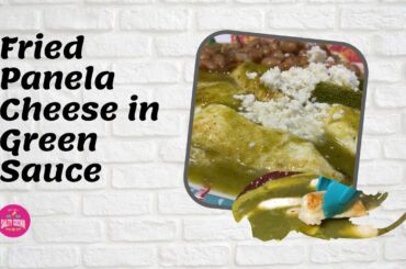 Fried Panela Cheese in Green Chile Sauce