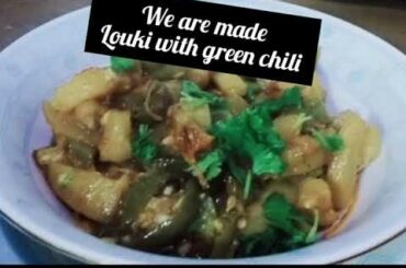 # cooking with jiya | laucki with green chili |  quick recipe...|