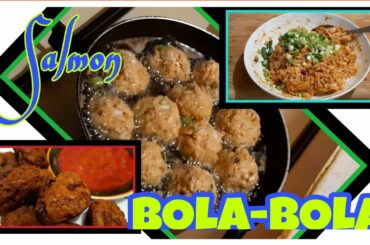 Salmon BOLA-BOLA  with Sweet Chili Sauce... Pang- Merienda na Pang-Ulam pa...