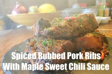 Canadian Maple Sweet Chili Pork Ribs Simple Easy Recipe