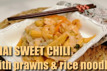THAI SWEET CHILI with Prawns & rice noodles // Super easy Asian recipe
