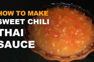 How to Make Sweet Chili Thai Sauce | Sam's Recipe Club
