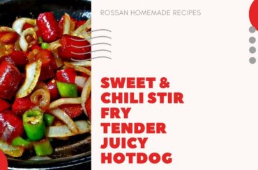 SWEET & CHILI STIR FRY TENDER JUICY HOTDOG RECIPE | ROSSAN EASY HOMEMADE RECIPES | EMERGENCY ULAM