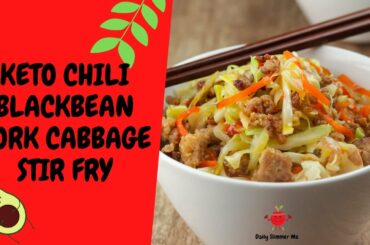 Keto Chili Blackbean Pork Cabbage Stir Fry Recipe