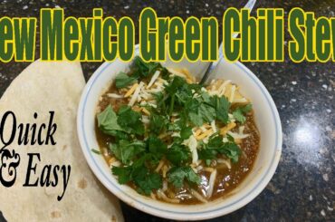 New Mexico Green Chili Stew Dinner Idea and Recipe:  Quick and Easy Green Chili Stew