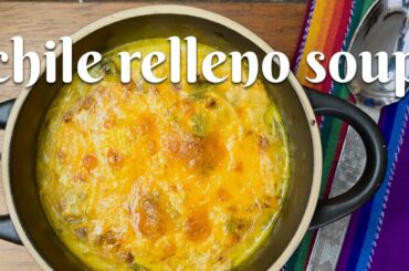 CHILE RELLENO SOUP: Easy Recipe for Mouthwatering Soup With New Mexico Green Chile, Chicken & Cheese