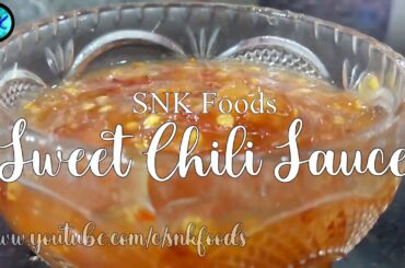 Tasty Sweet Chili Sauce Recipe | Cooking Basic | Chili Sauce Recipe at home | SNK Foods