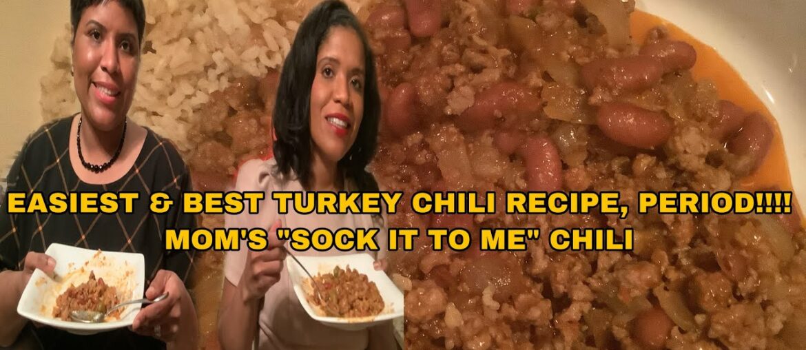 CHILI/ WORLD’S BEST TURKEY CHILI - PERIOD! EASY TO MAKE- MOM’S “SOCK IT TO ME CHILI”