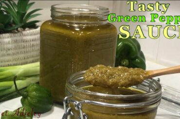 How To Make The Best Tasting Green Pepper Sauce | Green Chili Sauce Easy Step By Step Recipe