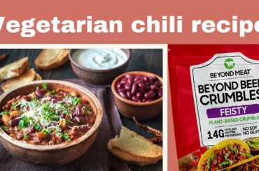 Vegetarian Chili Recipe - BEYOND MEAT CRUMBLES