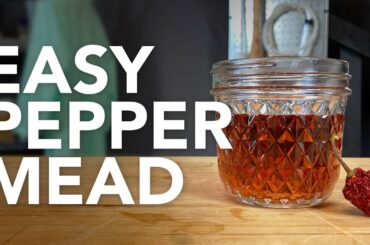 EASY Chili Pepper Mead recipe | Brew a fruity and spicy capsicumel honey wine | How to make mead!