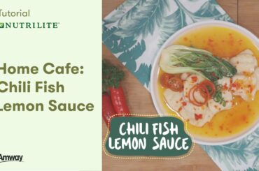 Home Cafe: Chili Fish Lemon Sauce