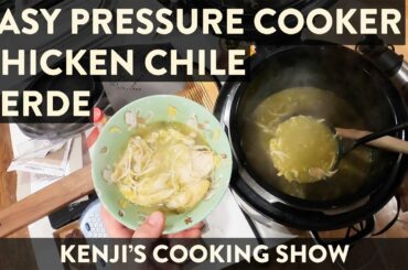 Easy Pressure Cooker Chicken Chile Verde | Kenji's Cooking Show