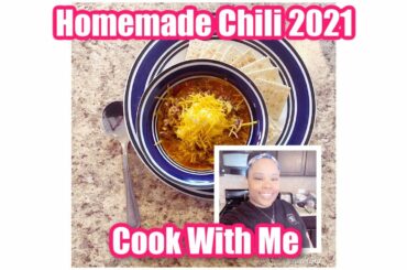 Homemade Chili 2021| Cook With Me