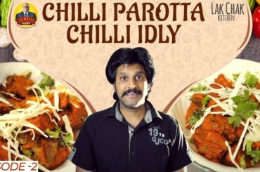 Chilli Parotta & Chilli Idly Recipe in Tamil | Lakshmikanth | Lak Chak Kitchen | Suresh Chakravarthi