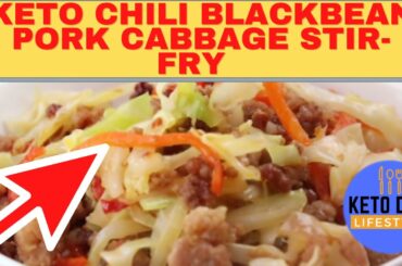 KETO CHILI-BLACKBEAN PORK CABBAGE STIR-FRY | Simple and Easy Keto Recipes