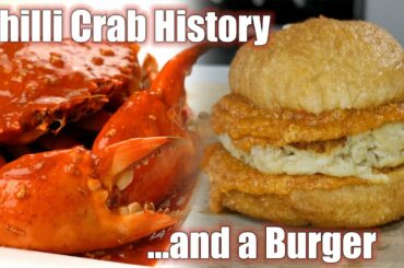 A more complete Chilli Crab history and a "burger" recipe
