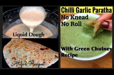 Chilli Garlic Paratha With Liquid Dough | Green Chutney Recipe | Atifa’s Recipes | Breakfast Recipe