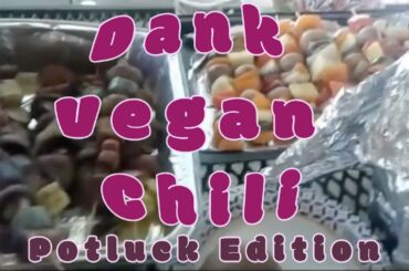 Dank Vegan Chili Recipe Potluck Edition