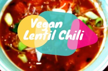 Vegan Lentil Chili Recipe