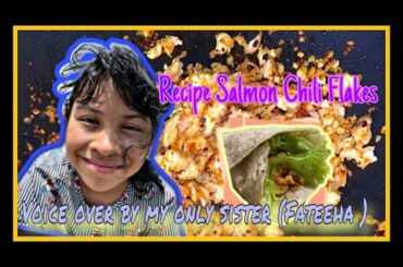SALMON CHILI FLAKES RECIPE | VOICE OVER BY MY SISTER