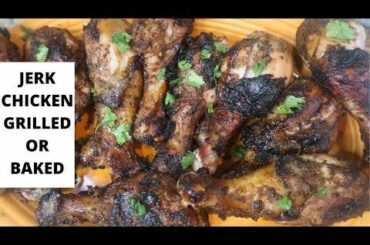 How to Make Jamaican Jerk Chicken | Grilled or Baked
